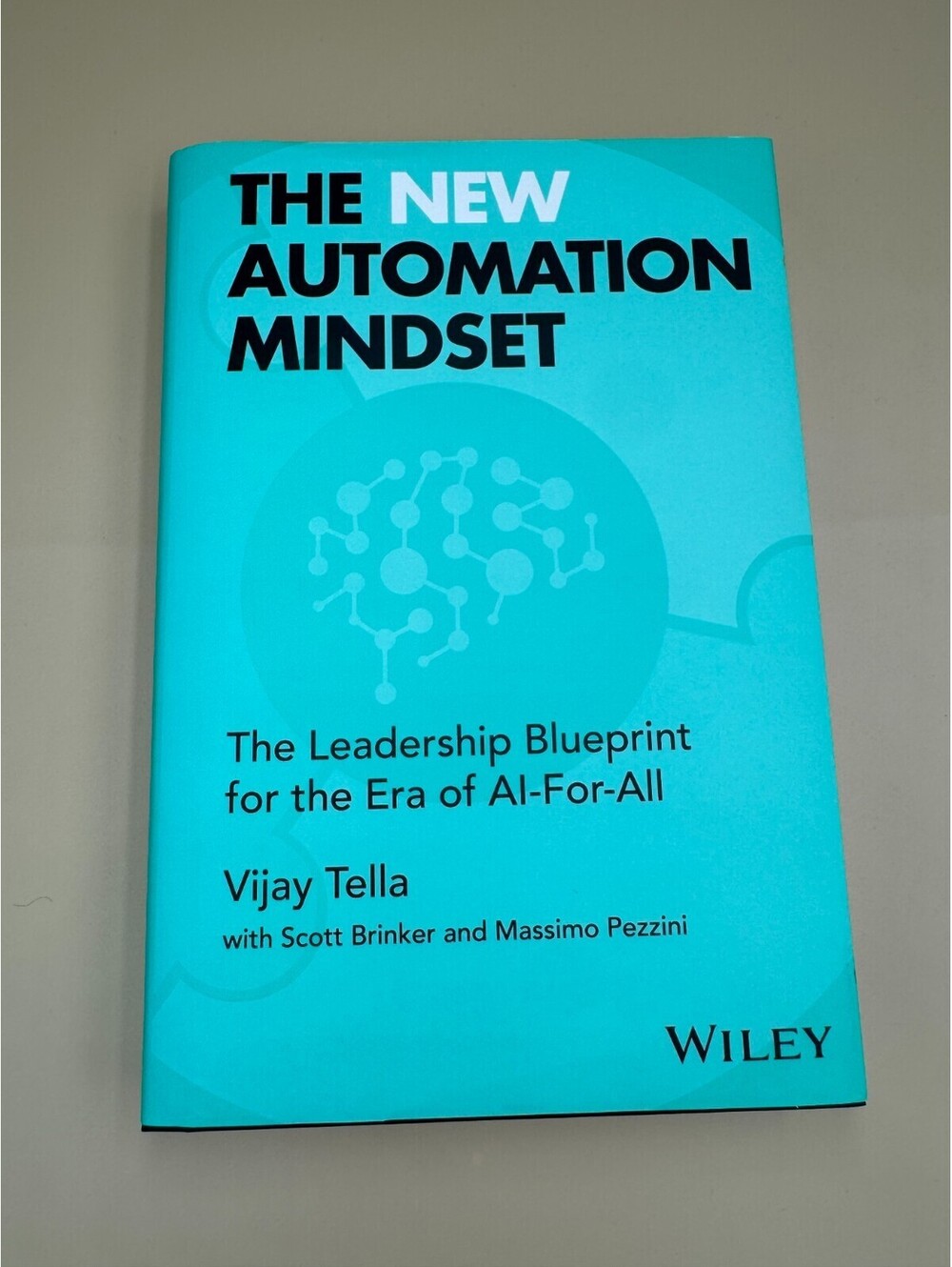 The New Automation Mindset : The Leadership Blueprint for the Era of AI-For-All